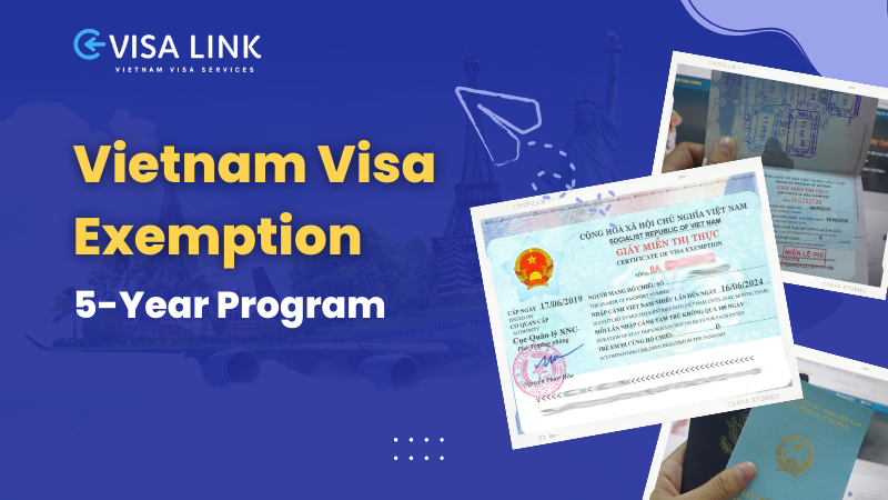 Vietnam Visa Exemption And 5 Year Program Details 1777