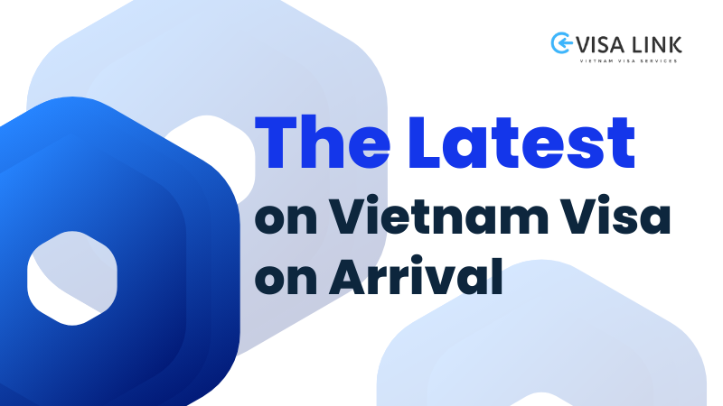The Latest on Vietnam Visa on Arrival for 2023