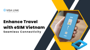 Enhance Travel with eSIM Vietnam - Seamless Connectivity